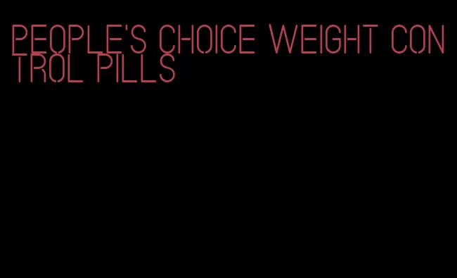 people's choice weight control pills