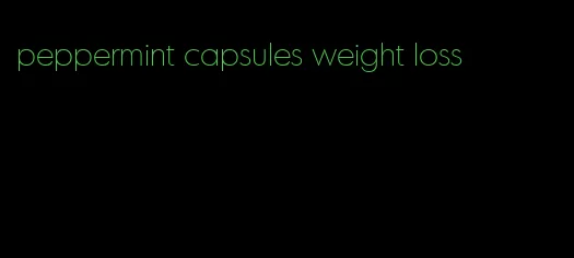 peppermint capsules weight loss