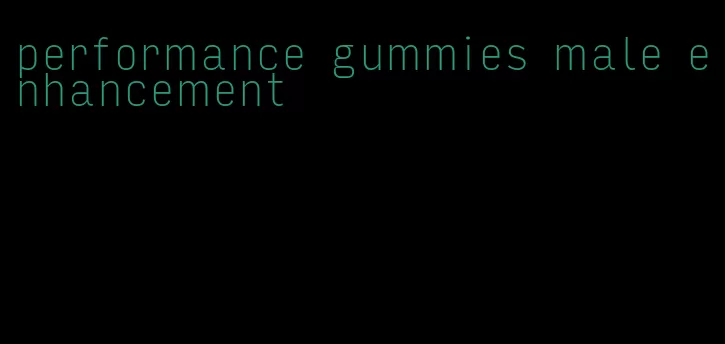 performance gummies male enhancement