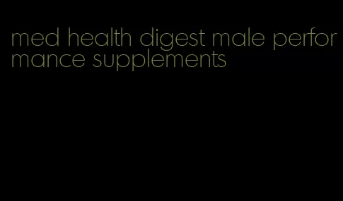 med health digest male performance supplements