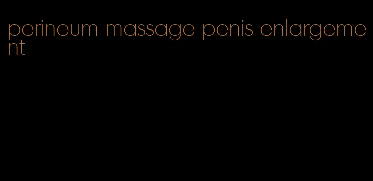 perineum massage penis enlargement