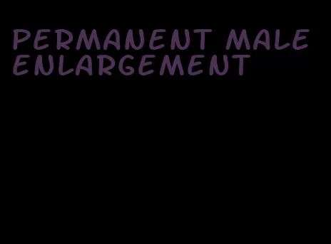 permanent male enlargement