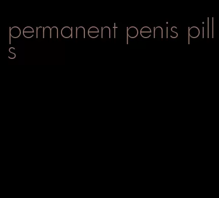 permanent penis pills