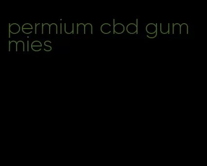 permium cbd gummies