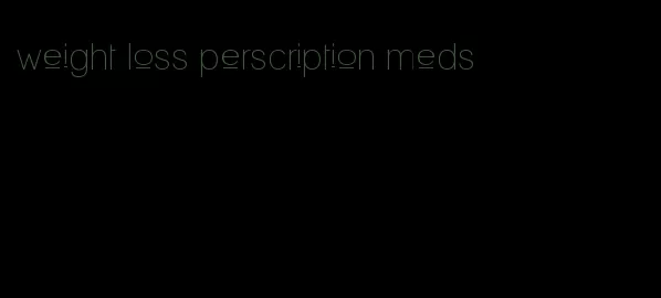 weight loss perscription meds