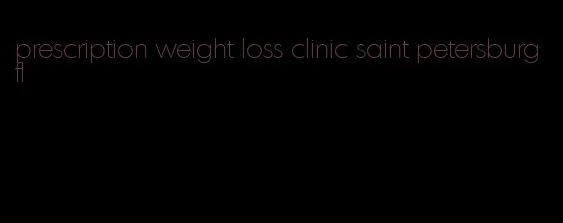 prescription weight loss clinic saint petersburg fl