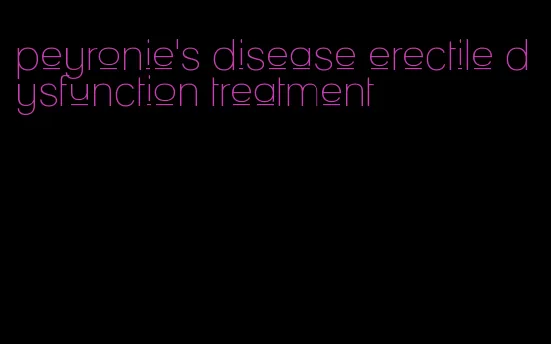 peyronie's disease erectile dysfunction treatment