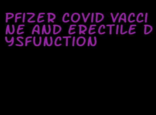 pfizer covid vaccine and erectile dysfunction