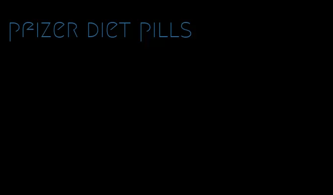 pfizer diet pills