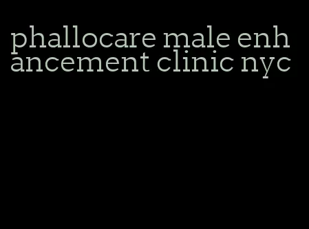 phallocare male enhancement clinic nyc