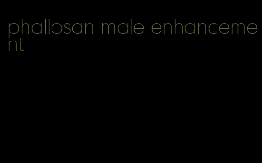 phallosan male enhancement