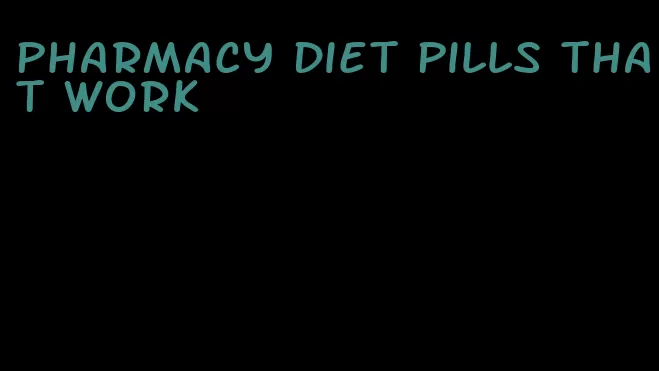 pharmacy diet pills that work