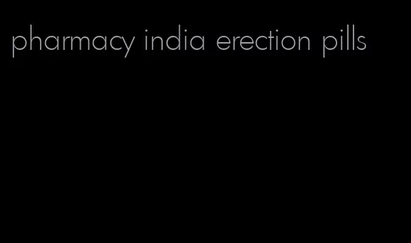 pharmacy india erection pills