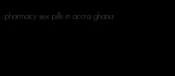 pharmacy sex pills in accra ghana