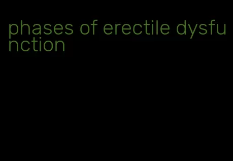 phases of erectile dysfunction