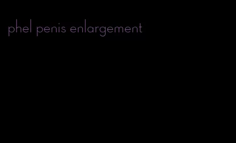 phel penis enlargement