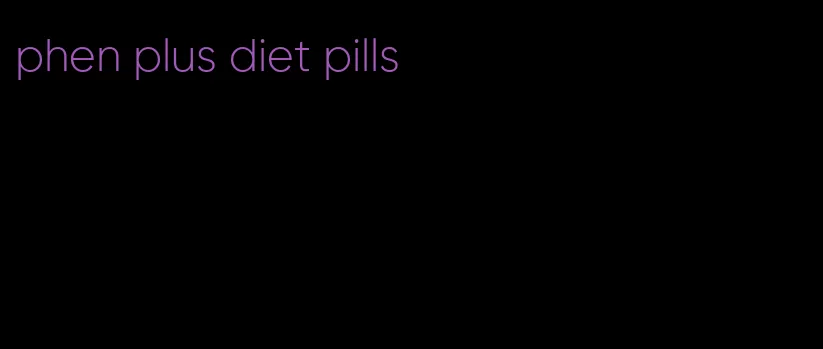 phen plus diet pills