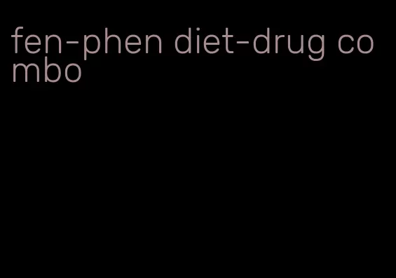 fen-phen diet-drug combo