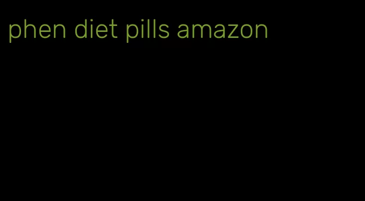 phen diet pills amazon