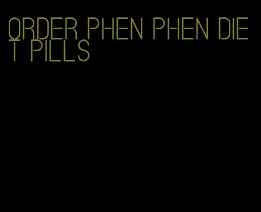 order phen phen diet pills