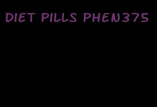 diet pills phen375