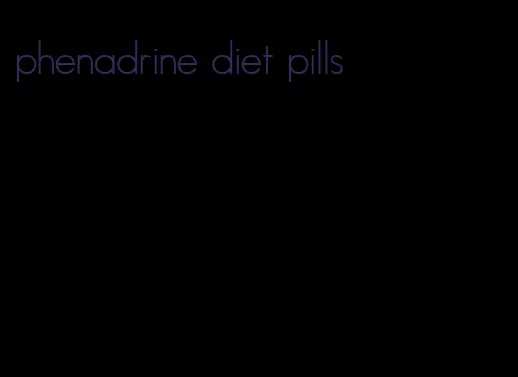 phenadrine diet pills