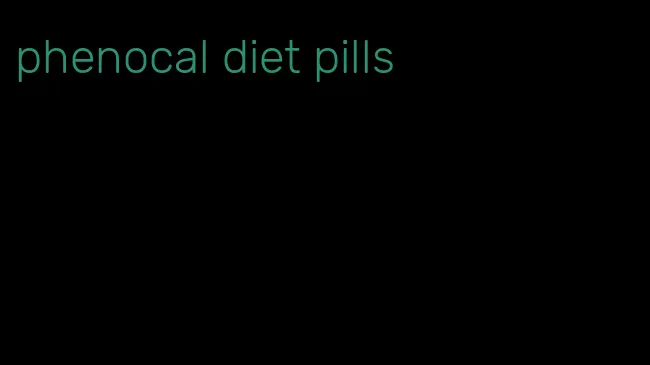 phenocal diet pills