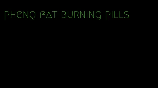 phenq fat burning pills