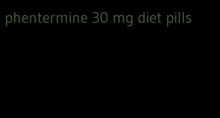 phentermine 30 mg diet pills