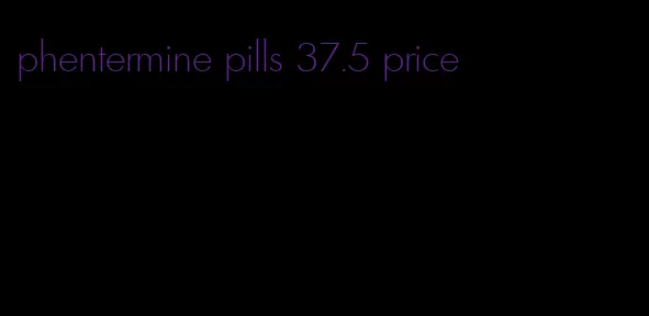 phentermine pills 37.5 price