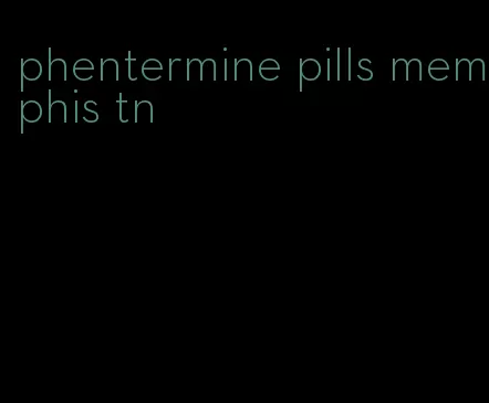 phentermine pills memphis tn