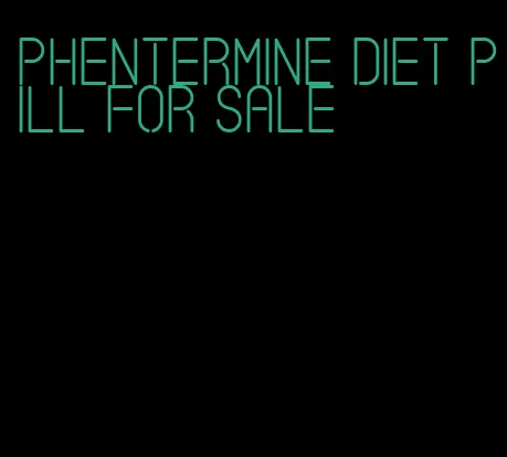 phentermine diet pill for sale