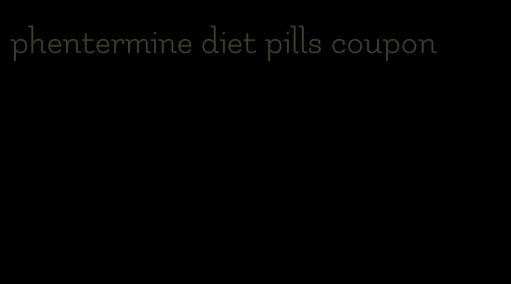 phentermine diet pills coupon