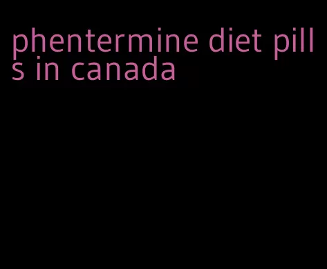 phentermine diet pills in canada