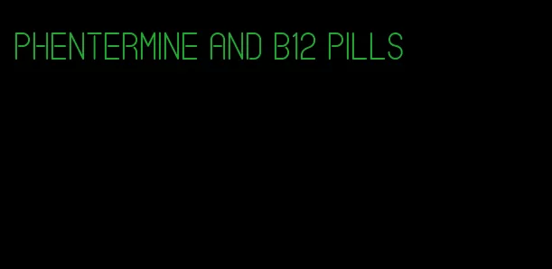 phentermine and b12 pills