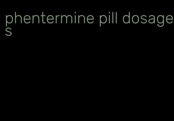 phentermine pill dosages