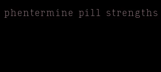 phentermine pill strengths