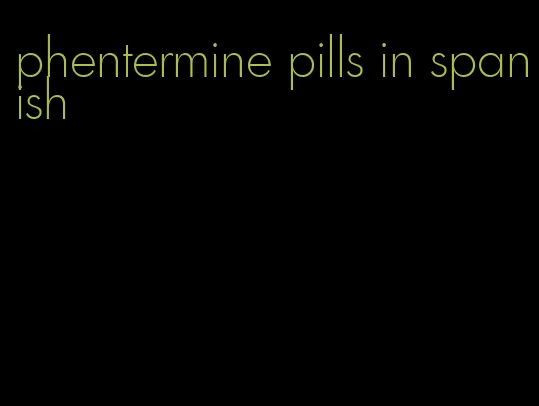 phentermine pills in spanish