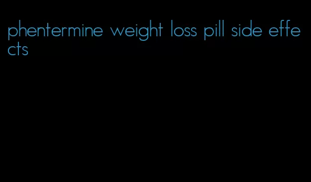 phentermine weight loss pill side effects