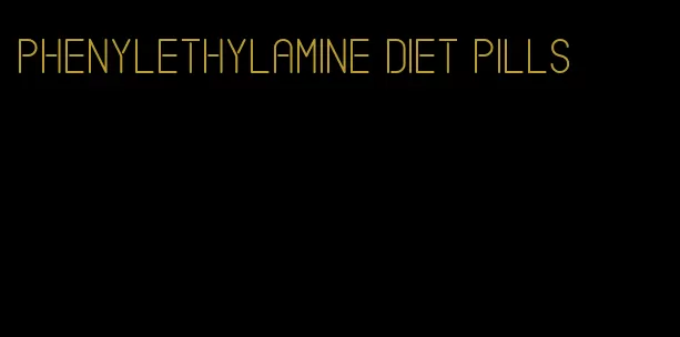 phenylethylamine diet pills