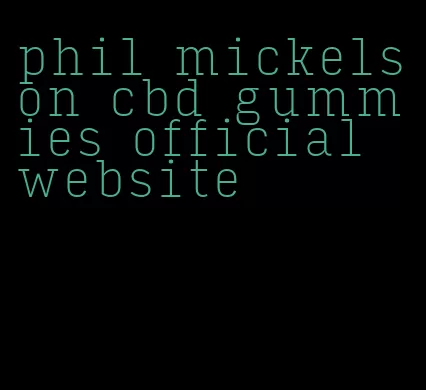 phil mickelson cbd gummies official website