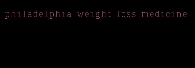 philadelphia weight loss medicine