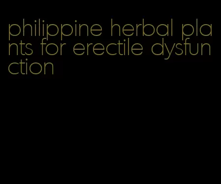 philippine herbal plants for erectile dysfunction