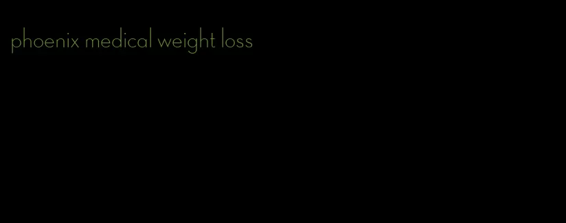 phoenix medical weight loss