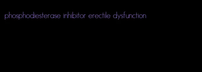 phosphodiesterase inhibitor erectile dysfunction