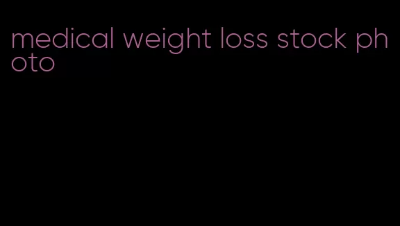 medical weight loss stock photo