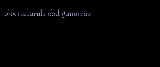 phx naturals cbd gummies