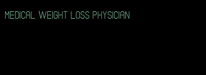 medical weight loss physician