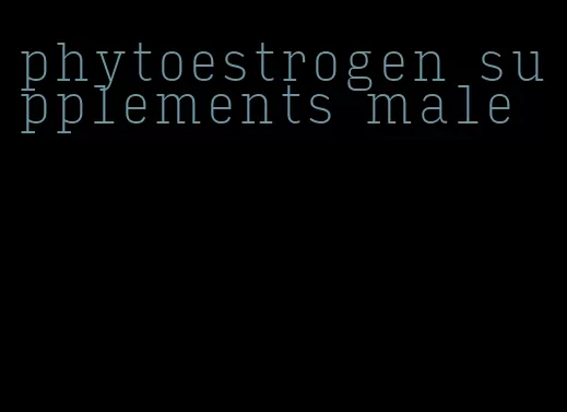 phytoestrogen supplements male