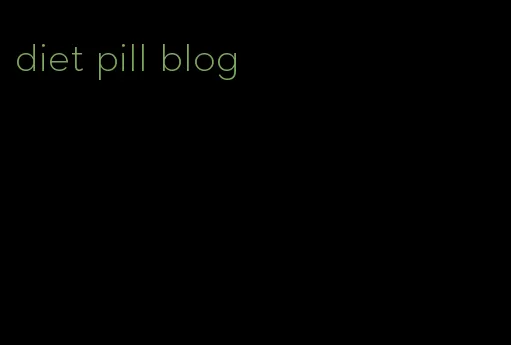 diet pill blog